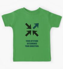 Your Attitude Determines Your Direction - Corporate Start-Up Quotes Kids Tee