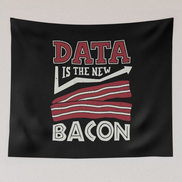 Item preview, Data Is The New Bacon designed and sold by Marcid95.