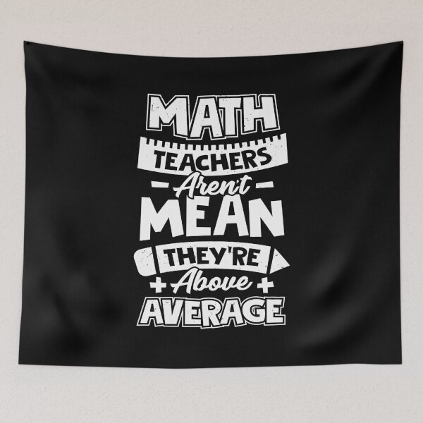 Item preview, Math Teachers Aren't Mean They're Above Average designed and sold by Marcid95.