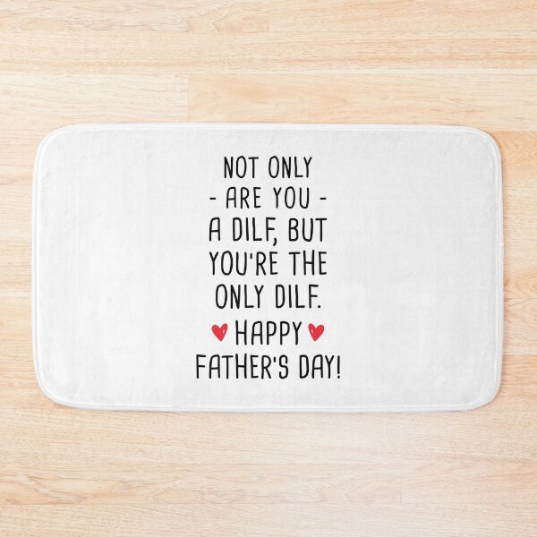 Item preview, Not Only Are You A Dilf But You're The Only Dilf Happy Father's Day  - Dilf Funny Fathers Day designed and sold by T-shirt For You.