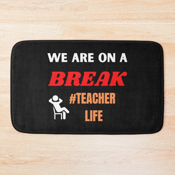 Item preview, We Are On A Break #Teacher Life designed and sold by BhavyaBathla.