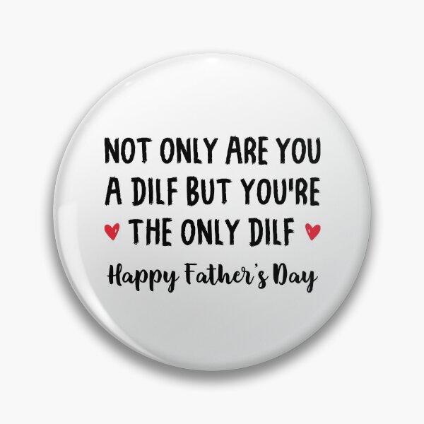 Item preview, Not Only Are You A Dilf But You're The Only Dilf Happy Fathers Day - Husband DILF designed and sold by T-shirt For You.
