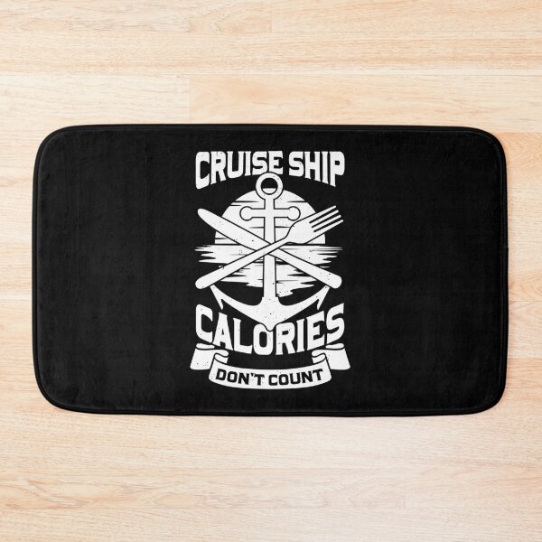 Item preview, Cruise Ship Calories Don't Count designed and sold by Marcid95.