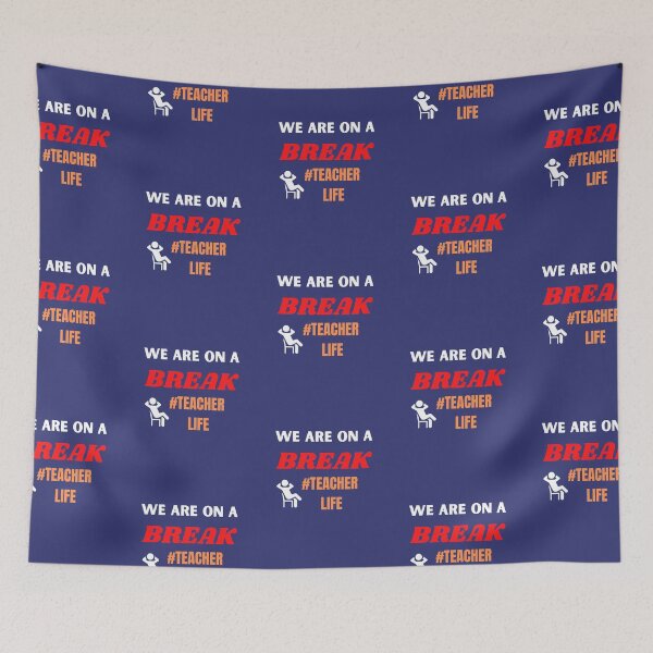 Item preview,  We Are On A Break #Teacher Life designed and sold by BhavyaBathla.