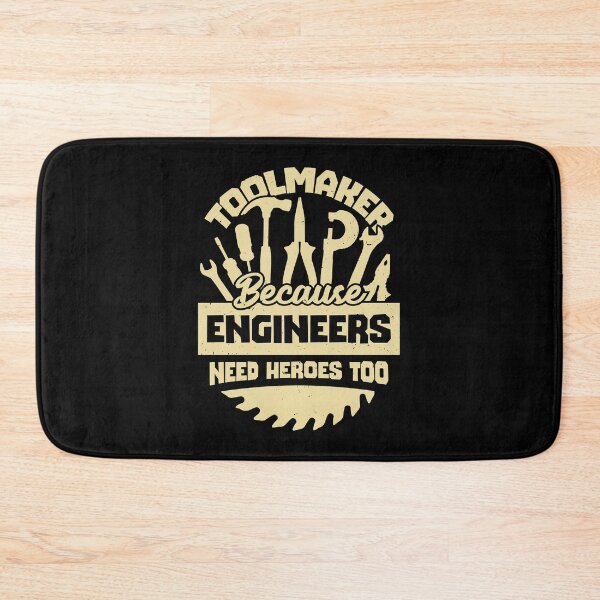 Item preview, Toolmaker Because Engineers Need Heroes Too designed and sold by Marcid95.