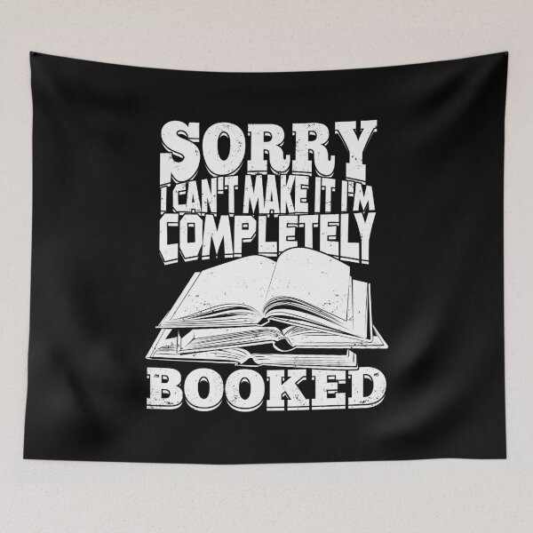 Item preview, Sorry I Can't Make It I'm Completely Booked designed and sold by Marcid95.