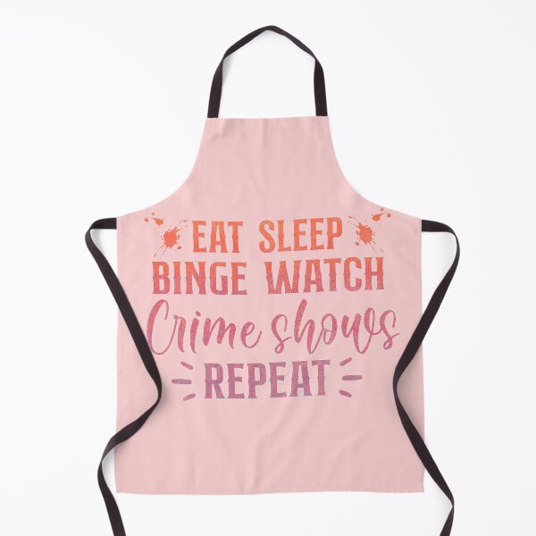 Item preview, Eat, Sleep, Binge Watch Crime Shows Repeat! Colourful and cool. designed and sold by CristalleLisa.