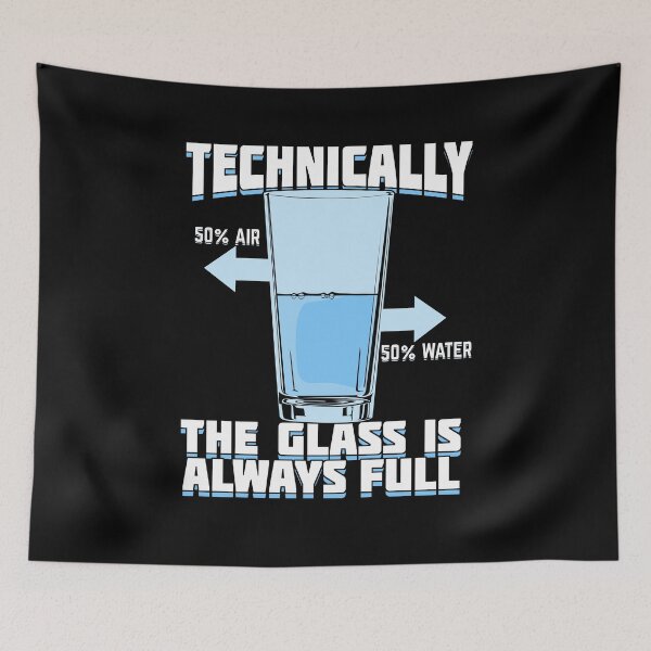 Item preview, Technically The Glass Is Always Full designed and sold by Marcid95.