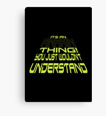 It's an Anakin Thing! Canvas Print