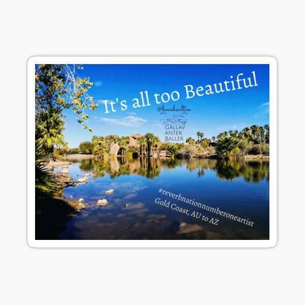 It's all too Beautiful! Sticker