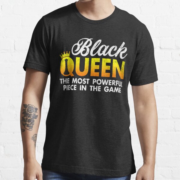 Black Queen The Most Powerful Piece In The Game' Men's T-Shirt