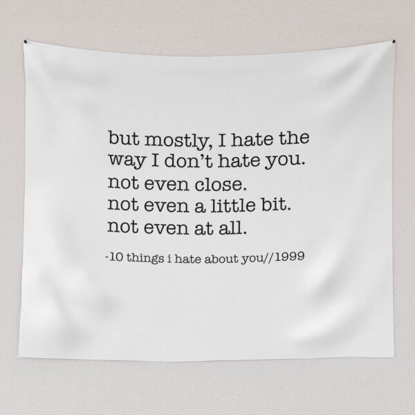 Item preview, 10 things I hate about you quote designed and sold by CecilleBlackman.
