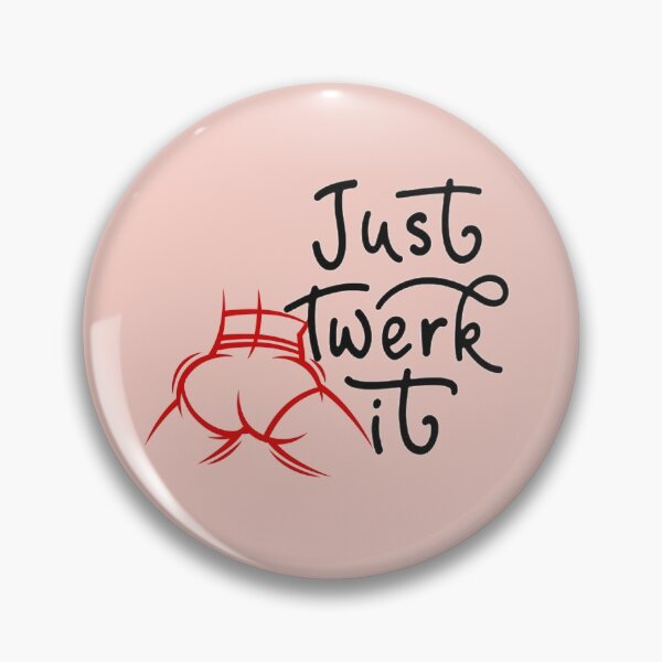 Item preview, Just twerk it. Twerking dance. Twerk booty designed and sold by soniaaseguin.