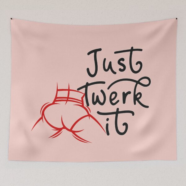 Item preview, Just twerk it. Twerking dance. Twerk booty designed and sold by soniaaseguin.