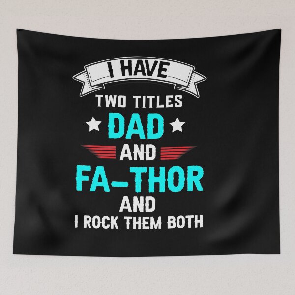 Item preview, Funny Father's Day Quotes I Have Two Titles Dad And FaThor And I Rock Them Both designed and sold by Raminovitch.