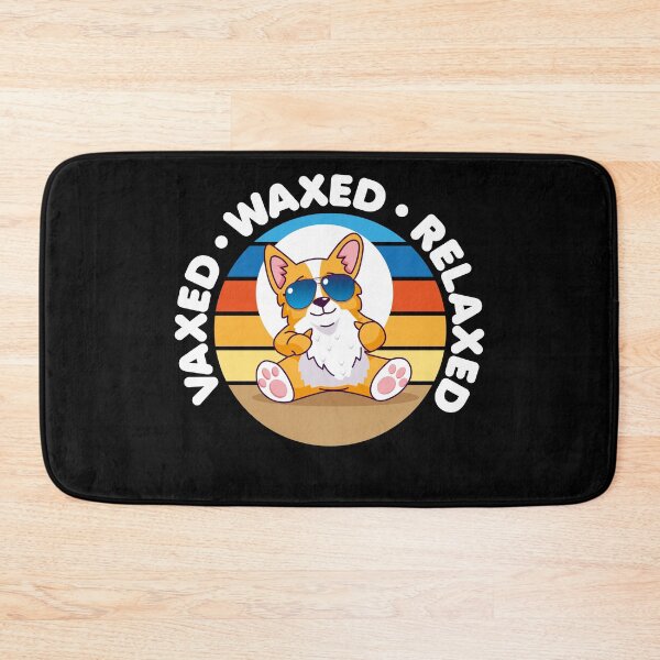 Item preview, Vaxxed Waxed Relaxed designed and sold by Bubsart78.