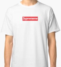 Supreme Meme = Suprememe Classic T-Shirt