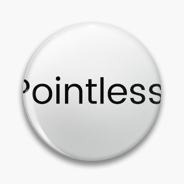 Item preview, Pointless. (black text) designed and sold by CaitU.
