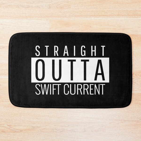 Item preview, Straight Outta Swift Current  designed and sold by Teelogic.