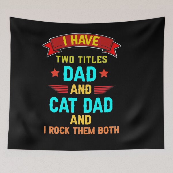 Item preview, I Have Two Titles Dad And Cat Dad I Rock Them Both fathers day sayings 2021 designed and sold by Raminovitch.