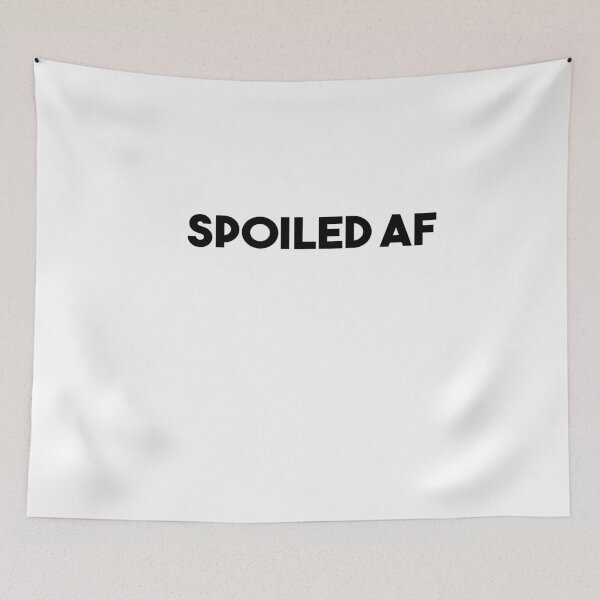 Item preview, Spoiled AF designed and sold by Heddar Badreddine.
