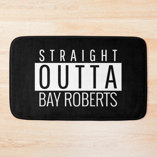 Item preview, Straight Outta Bay Roberts  designed and sold by Teelogic.