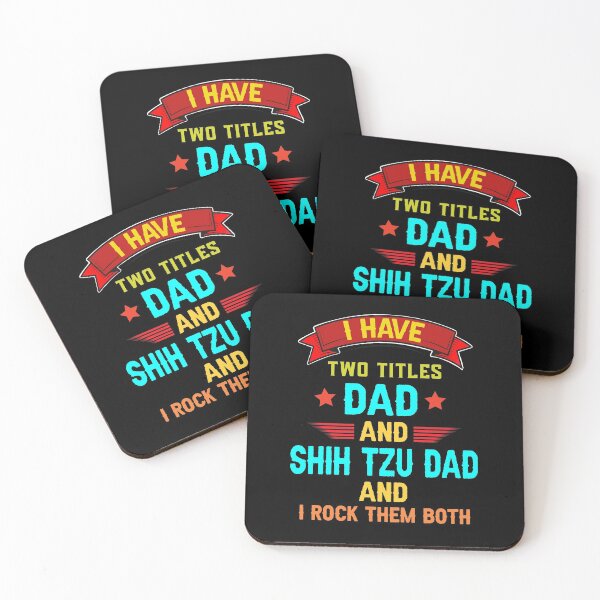 Item preview, I Have Two Titles Dad And Shih Tzu Dad I Rock Them Both designed and sold by Raminovitch.