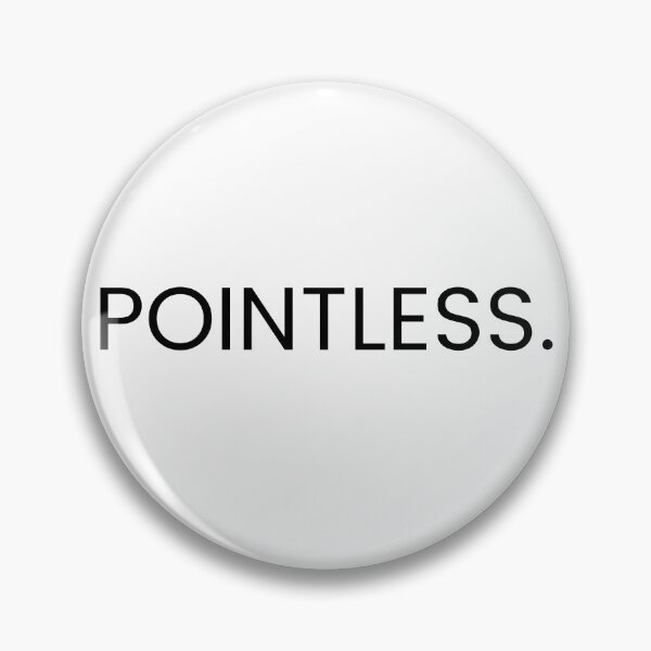 Item preview, POINTLESS. (black text) designed and sold by CaitU.