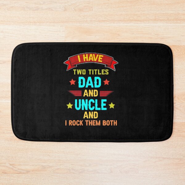 Item preview, I Have Two Titles Dad And Uncle And I Rock Them Both designed and sold by Raminovitch.