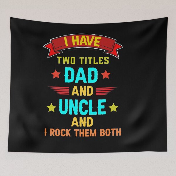 Item preview, I Have Two Titles Dad And Uncle And I Rock Them Both designed and sold by Raminovitch.