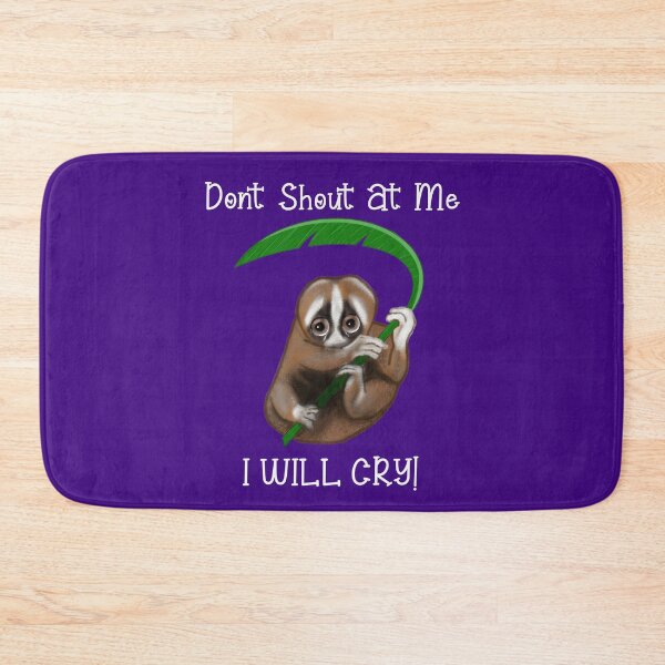 Item preview, Don't Shout at me. I Will cry - white text designed and sold by DesignsBySaxton.