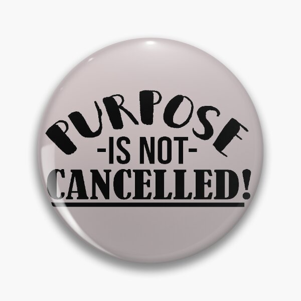 Item preview, Purpose Is Not Cancelled designed and sold by OnPurposeMarket.
