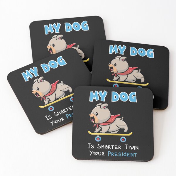 Item preview, My Dog Is Smarter Than Your President designed and sold by OnTheTrend.