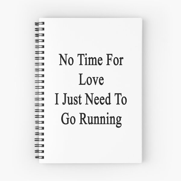Item preview, No Time For Love I Just Need To Go Running  designed and sold by supernova23.