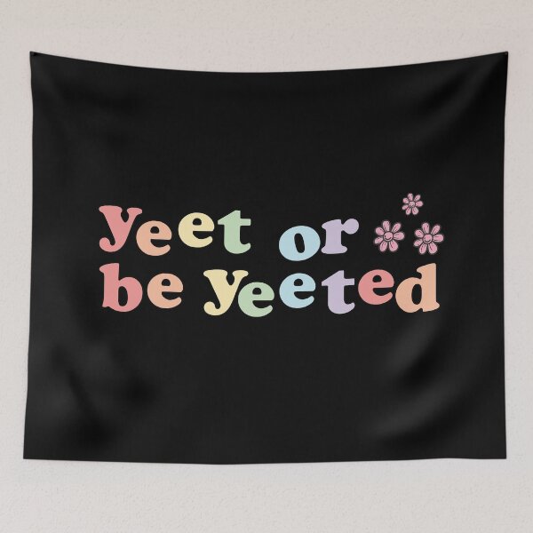 Item preview, Yeet Or Be Yeeted designed and sold by empathylife.