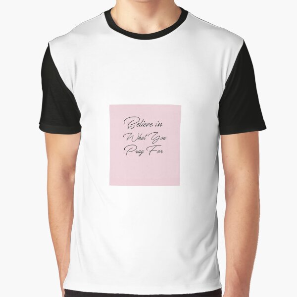 Always believe in God! Graphic T-Shirt