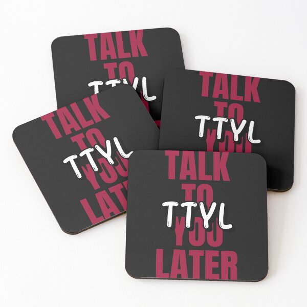 Item preview, Talk To You Later - TTYL Acronym designed and sold by DanLopesMerch.