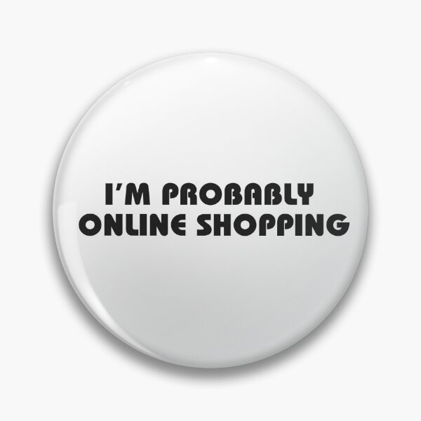 Item preview, I'M PROBABLY ONLINE SHOPPING designed and sold by Mugiwara107.