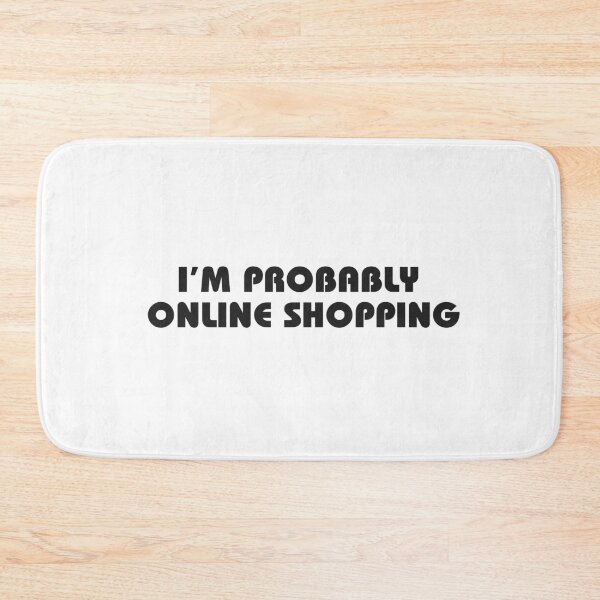 Item preview, I'M PROBABLY ONLINE SHOPPING designed and sold by Mugiwara107.