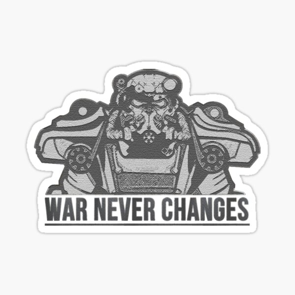 War Never Changes Sticker