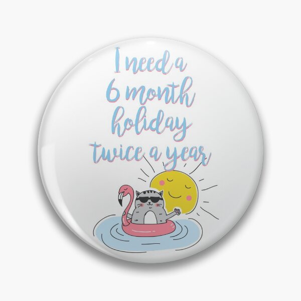 Item preview, I need a  6 month  holiday twice a year designed and sold by Click-Tees.