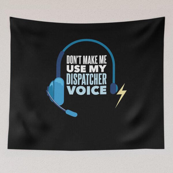 Item preview, Don't Make Me Use My Dispatcher Voice  designed and sold by shirtbubble.