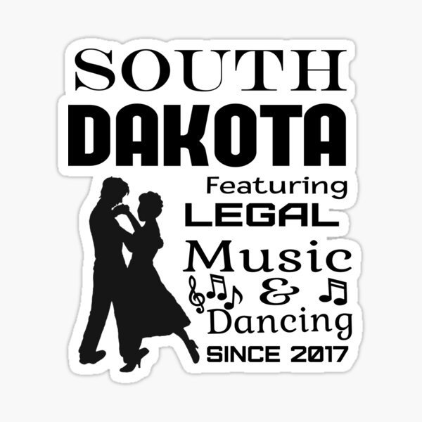 Music and Dancing Now Legal in South Dakota Sticker