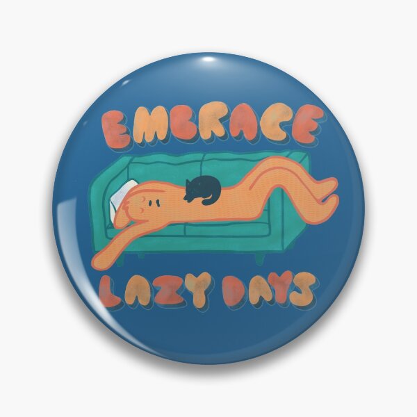 Item preview, Embrace Lazy Days designed and sold by thesadsquatch.