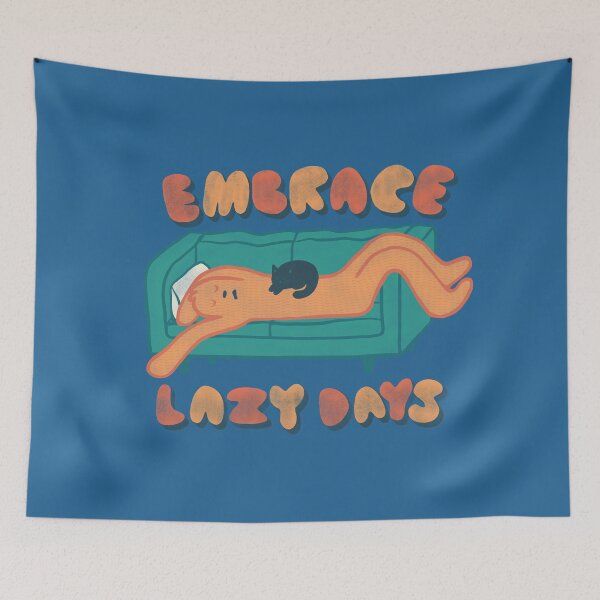 Item preview, Embrace Lazy Days designed and sold by thesadsquatch.