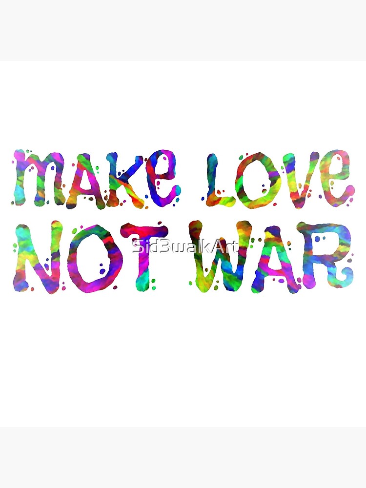 Make Love Not War Peace Hippie Quote Greeting Card By Sid3walkart Redbubble