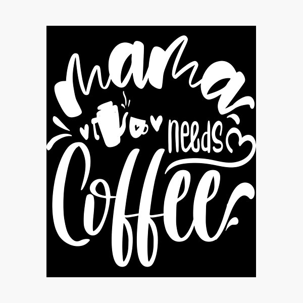 Mama Needs Coffee SVG for Cricut and Silhouette • Jojo & Bella