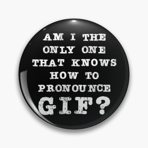 Item preview, Content Creator Quotes: Am I The Only One That Knows How to Pronounce GIF? designed and sold by GraffitiSoup.