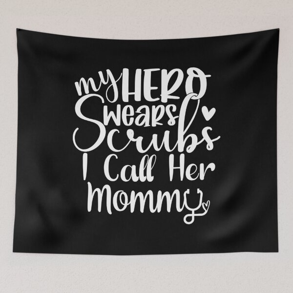 Item preview, My Hero Wears Scrubs and I Call Her Mommy, Cute Baby Bodysuit Funny Mom Quotes, Gift For Mom, T-Shirt For Nurse Mom designed and sold by plussorn.