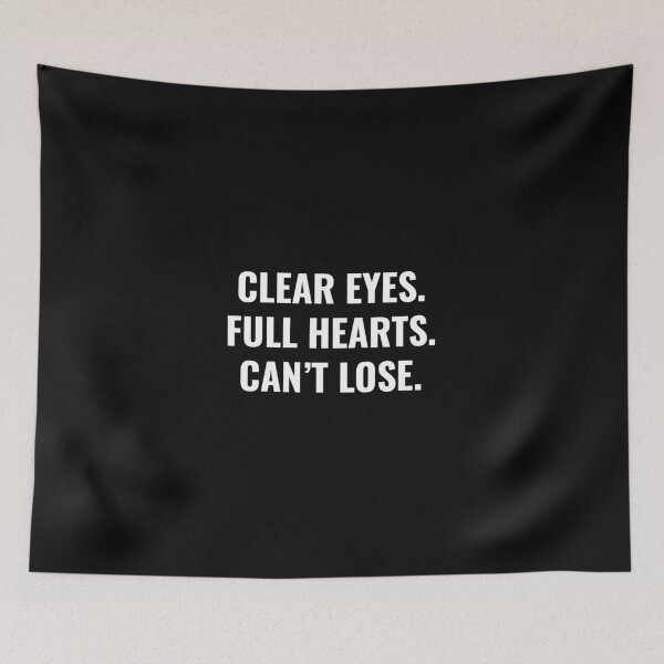 Item preview, Clear eyes, full hearts, cant lose designed and sold by Minimalist Quotes and Sayings.